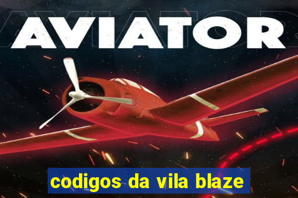 codigos da vila blaze